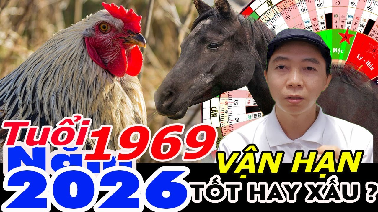 Xem Vận Hạn Tuổi Kỷ Dậu 1969 năm 2026 RA SAO ?  Phong Thủy 100 Năm
