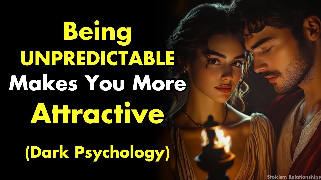 How Being UNPREDICTABLE Makes You More Attractive (Dark Psychology Tricks) | Stoicism Relationships