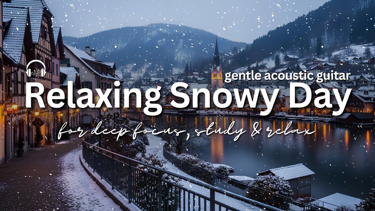 Relaxing Snowy Day | Gentle Acoustic Guitar for Focus