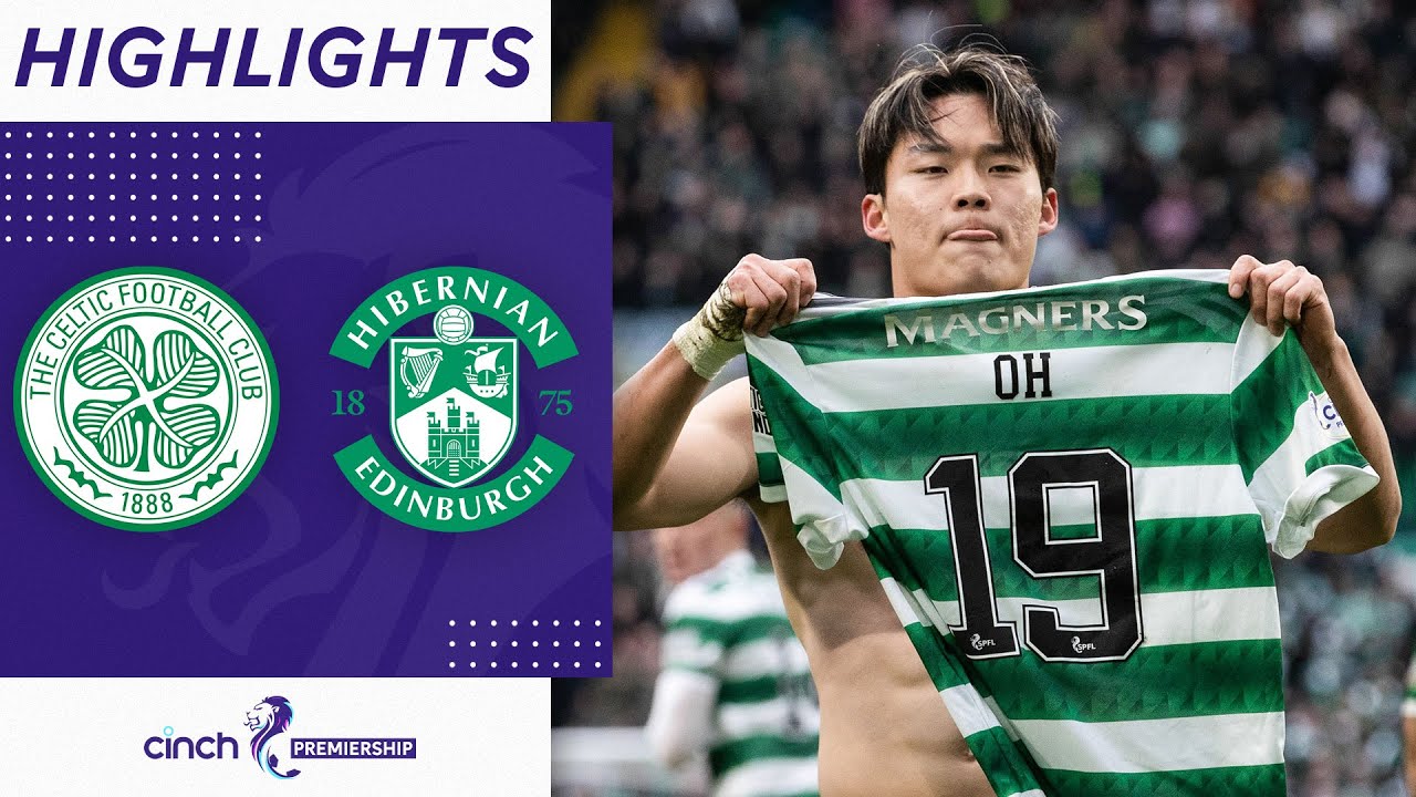 Celtic 3-1 Hibernian | Oh Hyeon-gyu Completes Comeback With Winner Off Bench! | cinch Premiership