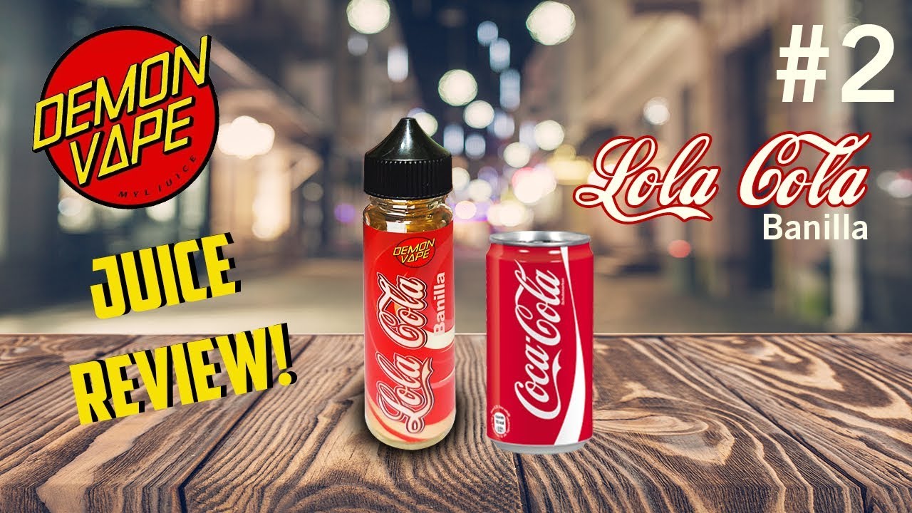 CocaCola! E-JUICE REVIEW | Lola Cola by DEMON VAPE | #2