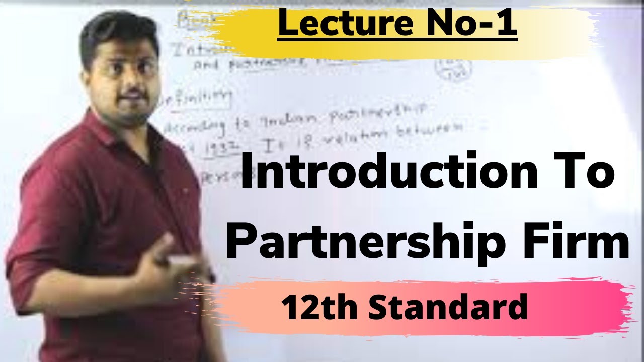 Lecture1 Introduction To Partnership Firm 12th Standard Book-keeping & Accountancy (BK) Hsc Board