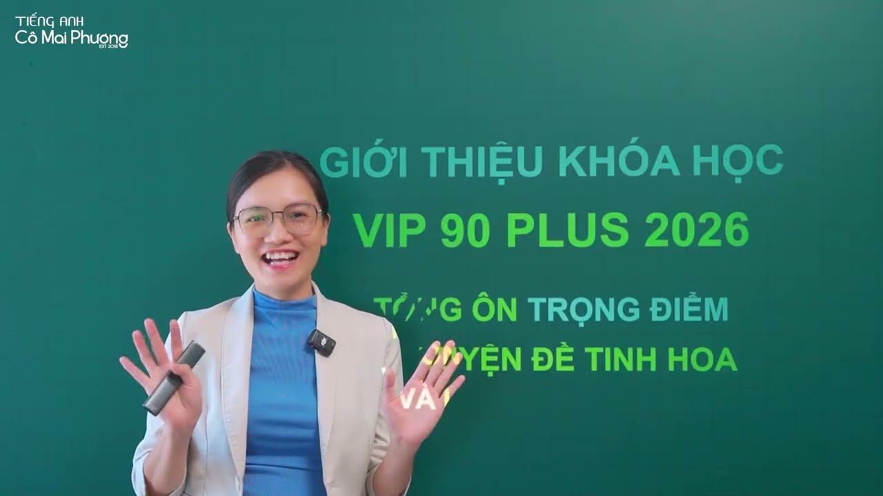 GIỚI THIỆU KHÓA HỌC VIP 90 (2026): TỔNG ÔN TRỌNG ĐIỂM & LUYỆN ĐỀ TINH HOA