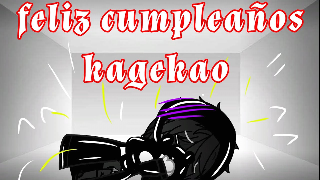 🛐🌹felíz cumpleaños Kagekao (2)🔥😃😱//Sale 💔? // Creepypastas ☠️⚠️ Gacha club 😭📓👀