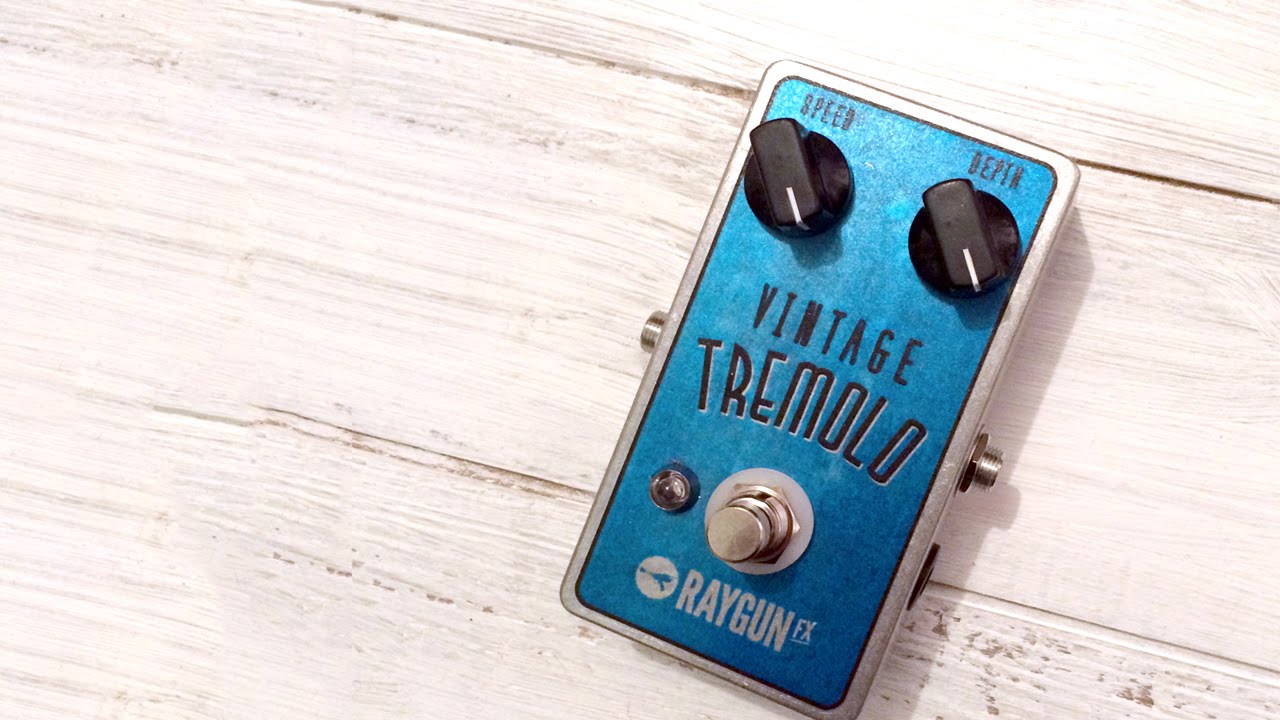 Raygun FX - Vintage Tremolo April 2015