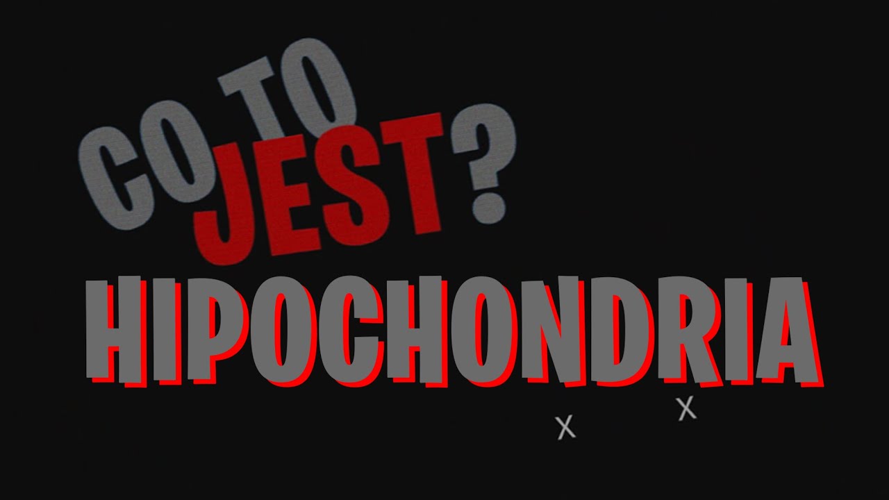 Co to jest Hipochondria?