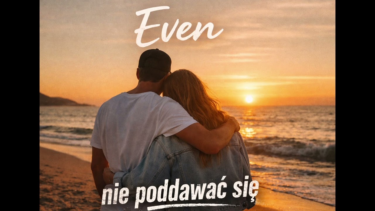 Even - Nie poddawać się 