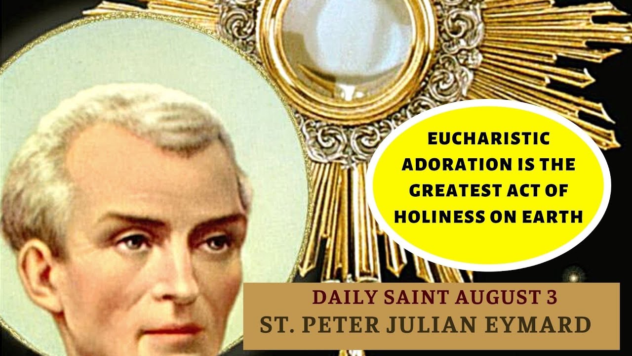 St. Peter Julian Eymard, DailySaint, August 3, French Priest,Apostle of theEucharist