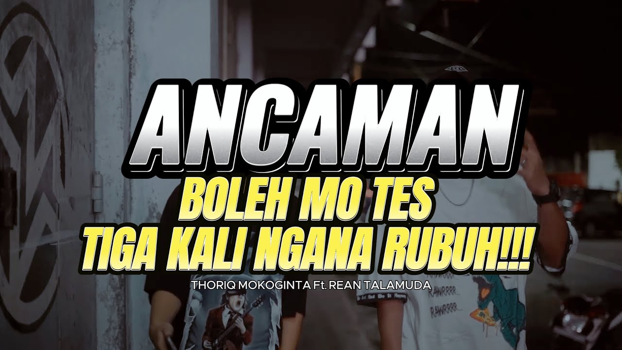 ANCAMAN - Thoriq Mokoginta feat. Rean Talamuda ( Official Music Video )