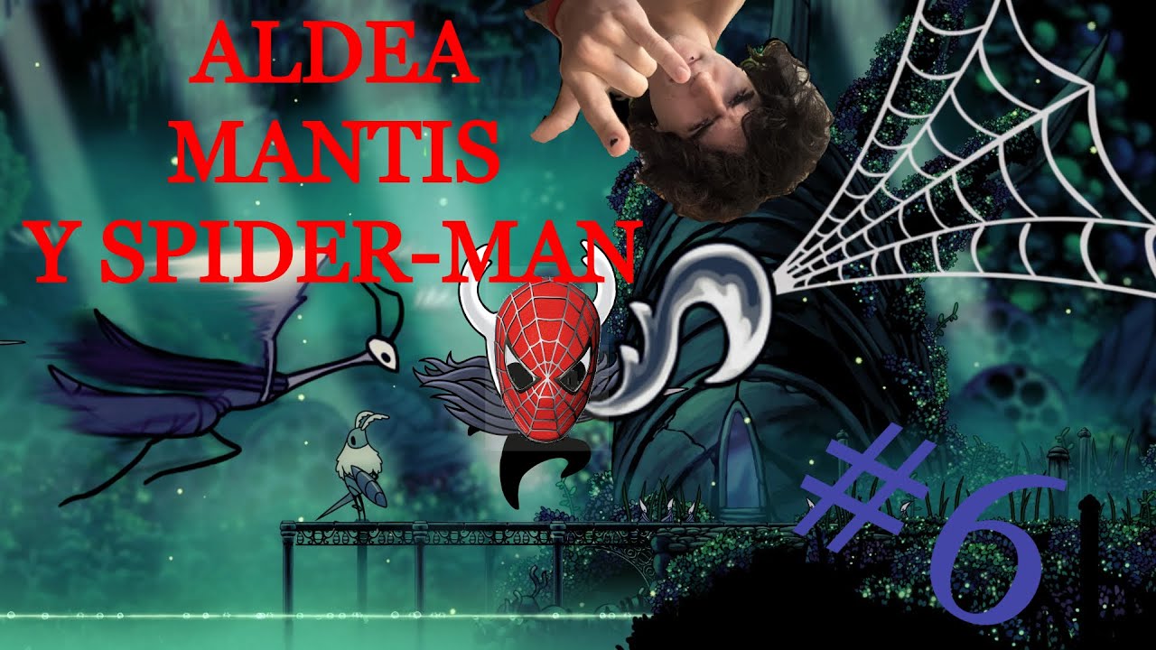 CONSEGUIMOS LA GARRA MANTIS Y SOMOS SPIDER-MAN | HOLLOW KNIGHT #6