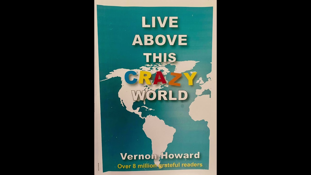 Live Above This Crazy World by Vernon Howard