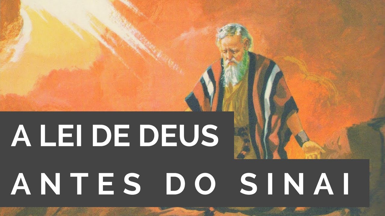 Existiu a Lei antes do Sinai? Como era a salvação?