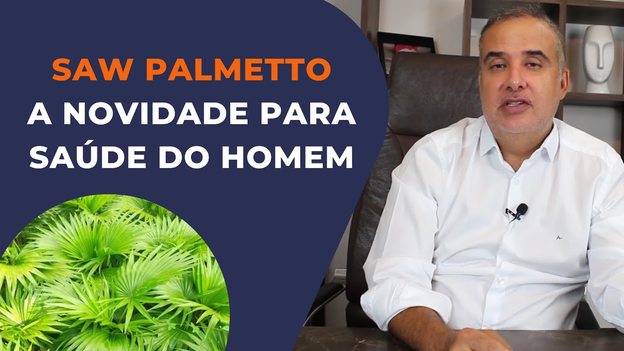 Planta Saw Plometto para a saúde do homem - Quais os benefícios? | Dr. Élio Arão Júnior #sawplometto