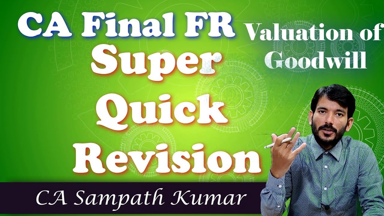 CA Final FR | Valuation of Goodwill | Super Quick Revision by CA Sampath Kumar