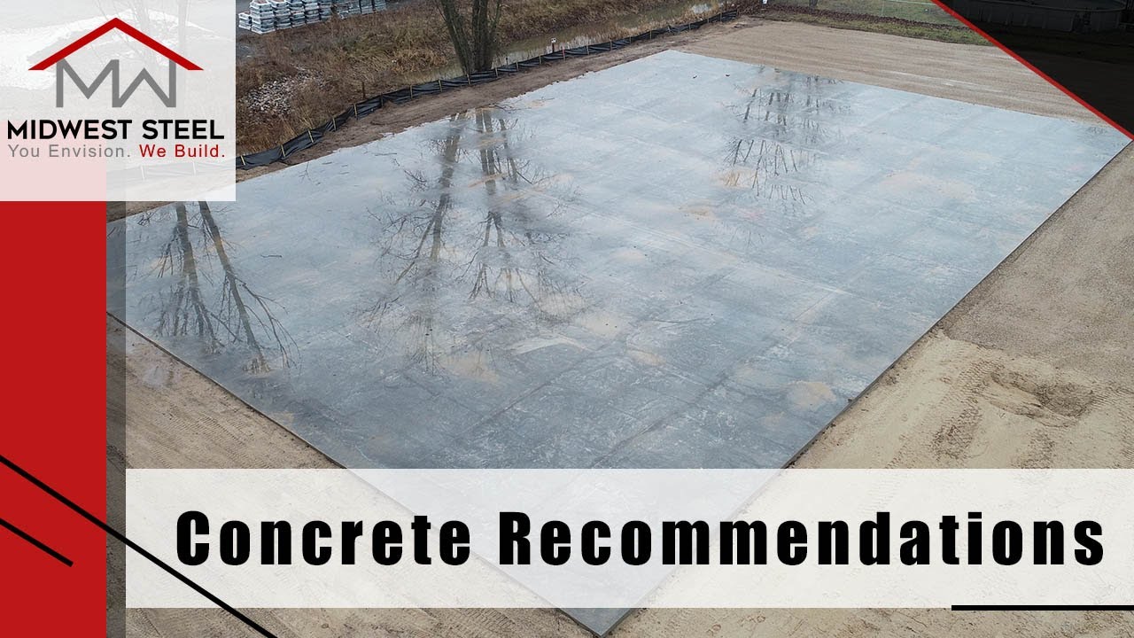 Concrete Recommendations for your NEW Midwest Steel Metal Building!
