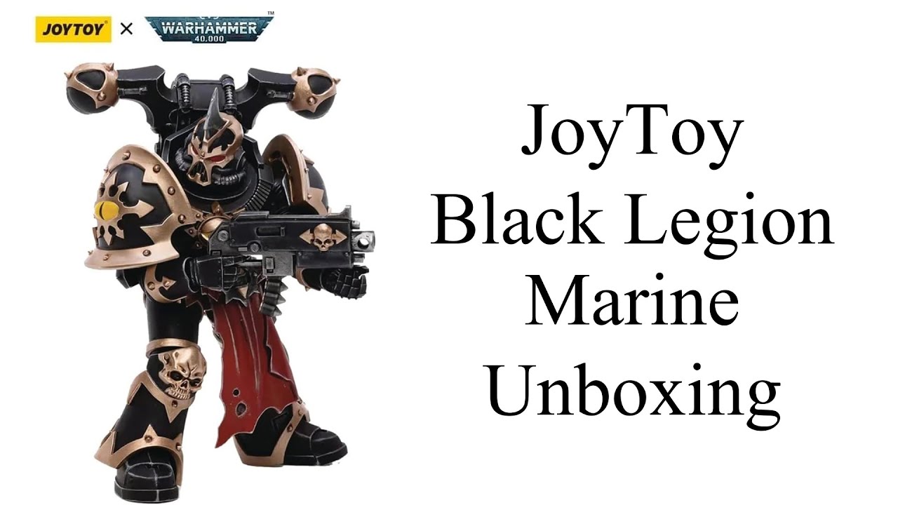 JoyToy Warhammer 40k Black Legion Marine Unboxing