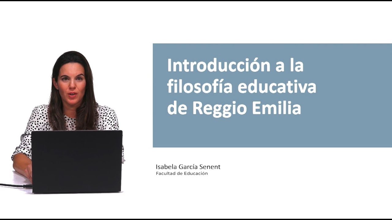 Isabela García - Introducción a la filosofía educativa Reggio Emilia