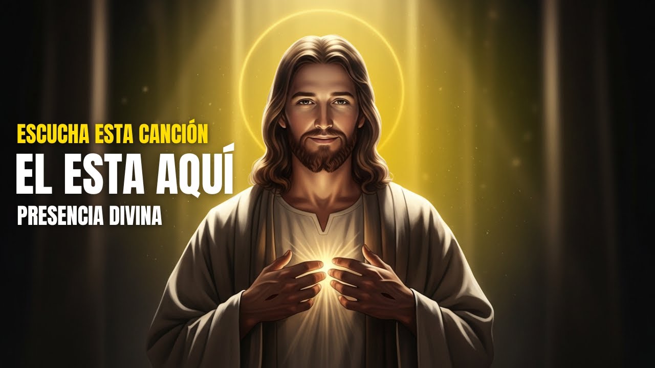 EL ESTA AQUI - Canción de adoración a la presencia divina | Alabanzas Eternas