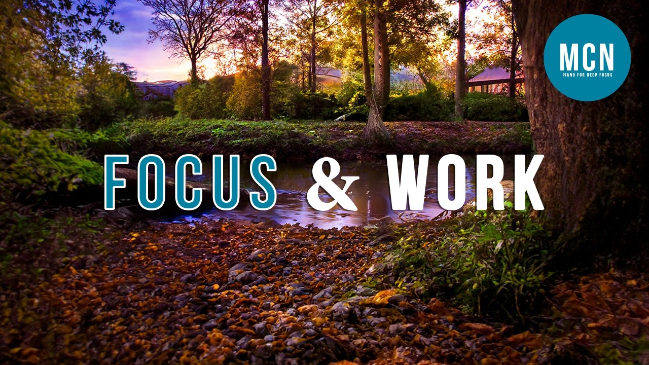 Focus & Work – Classical Piano Music for Deep Concentration (3 Hours)