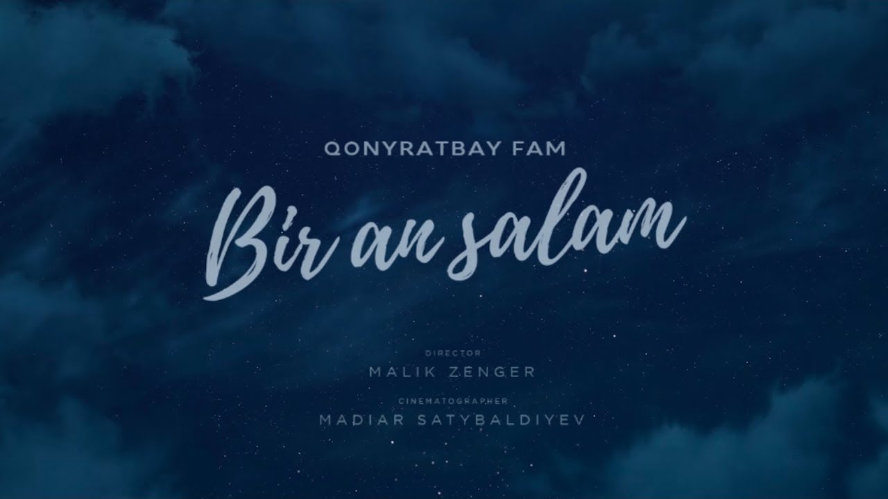 QONYRATBAY FAM - BIR AN SALAM [OFFICIAL MUSIC VIDEO]