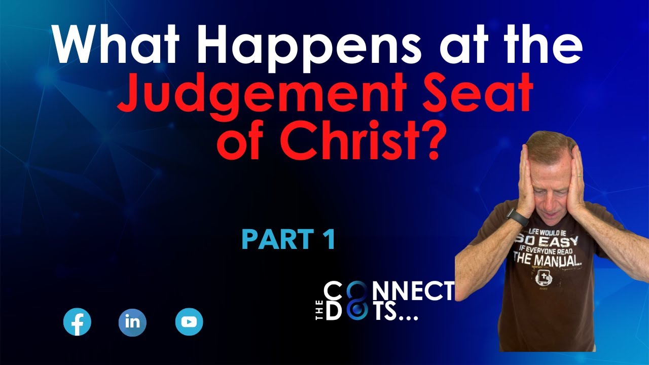 What is The Judgement Seat of Christ | Part 1