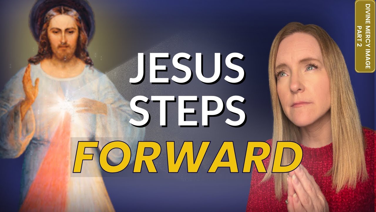 Divine Mercy Image Explained - Part 2: Why Jesus Steps Forward