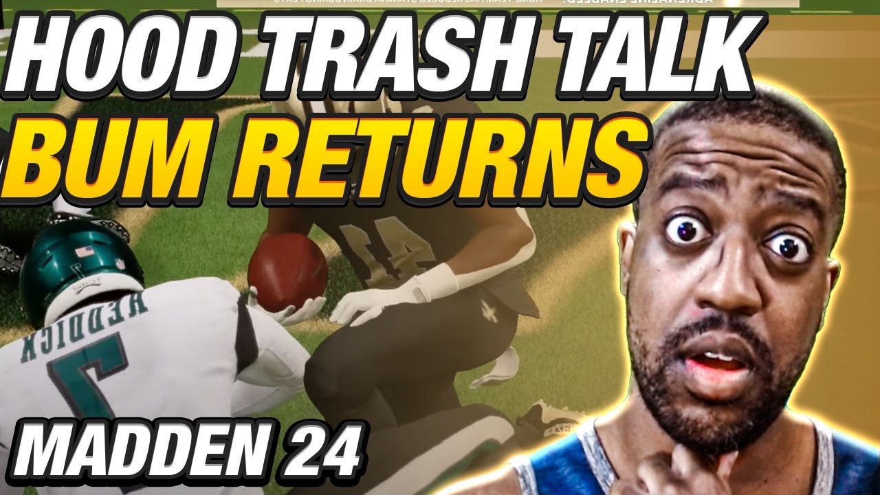MADDEN 24 TRASH TALK!!! - HOOD TRASH TALK BUM RETURNS!!!