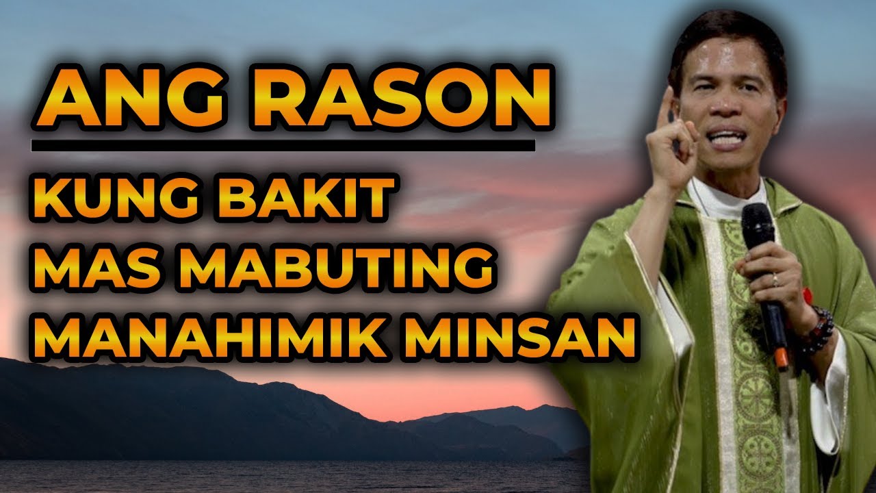 * ANG KAPANGYARIHAN SA PANANAHIMIK * NAKAKABUTI DIN MINSAN NA MANAHIMIK NA LANG || FR. FIDEL ROURA