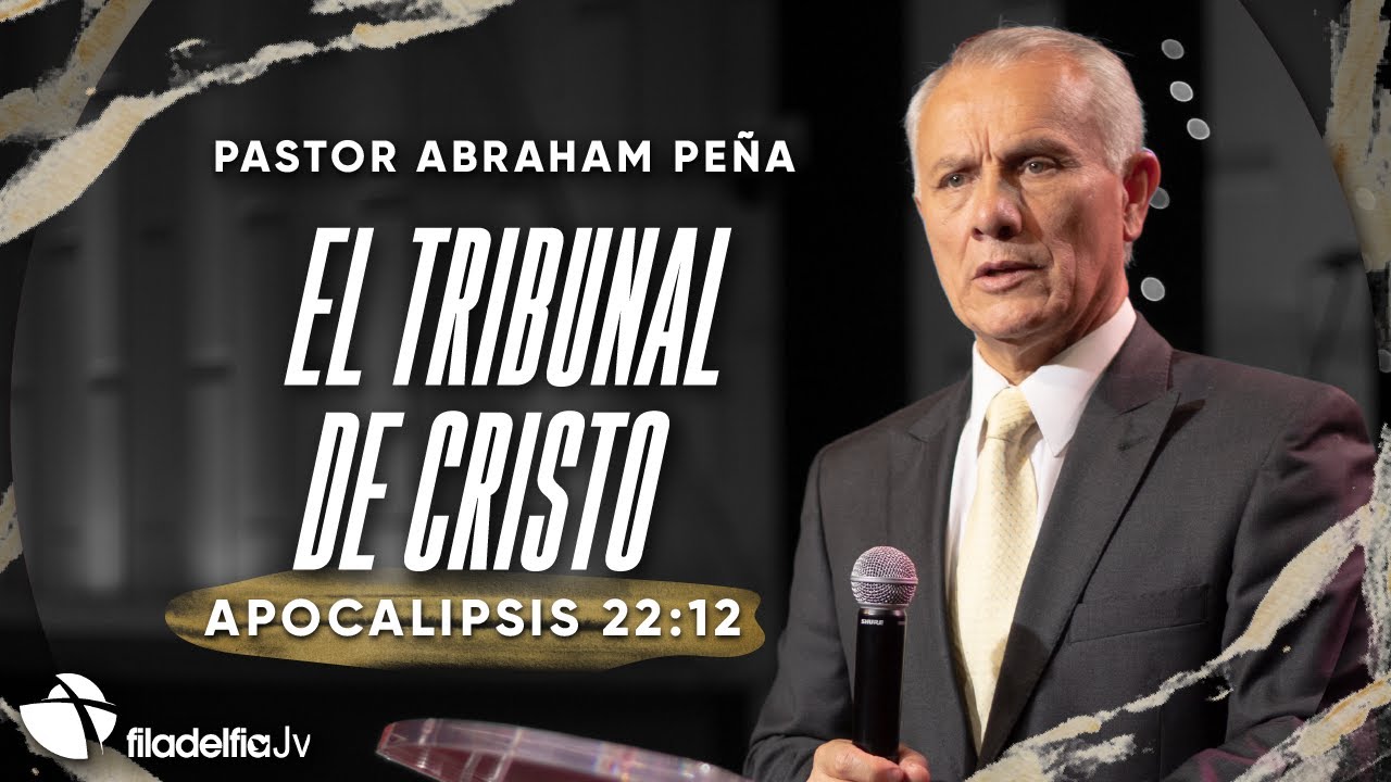 El tribunal de Cristo - Abraham Peña - 14 Abril 2024