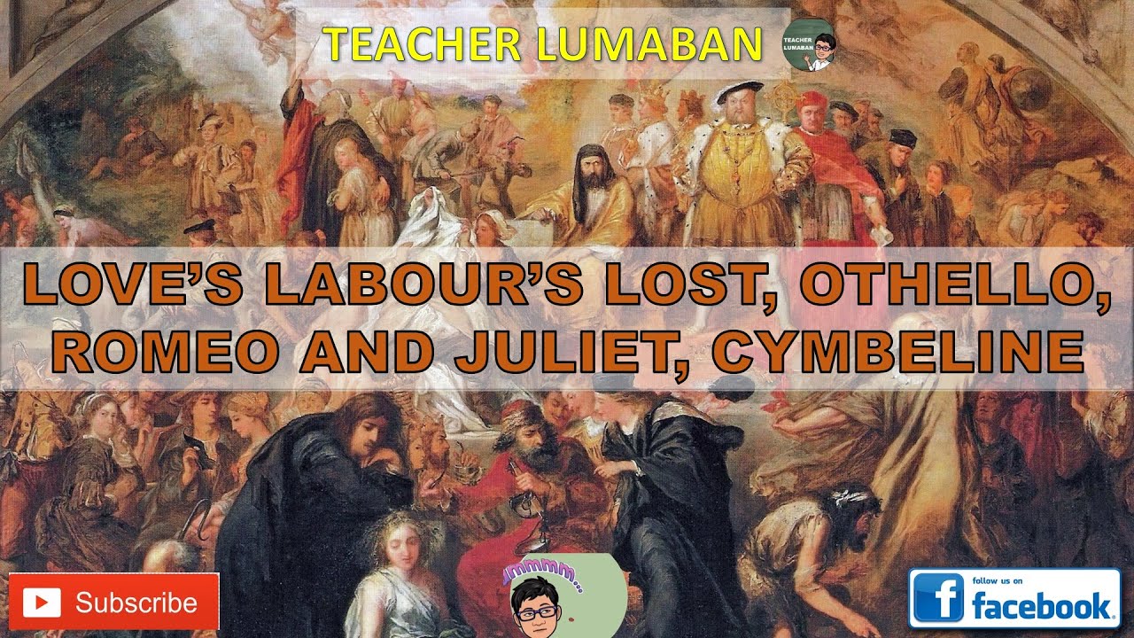 Love’s Labour’s Lost, Othello, Romeo And Juliet, Cymbeline