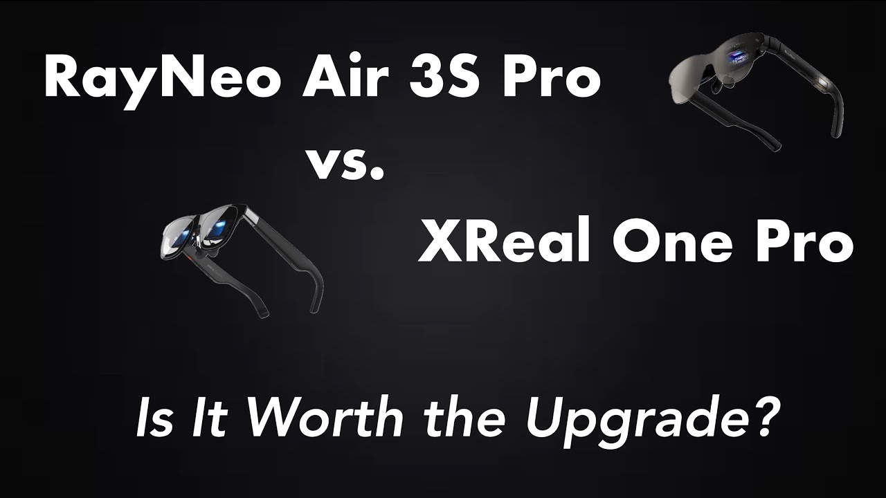 Сравнение очков дополненной реальности RayNeo Air 3S Pro и XReal One Pro: стоит ли обновляться?