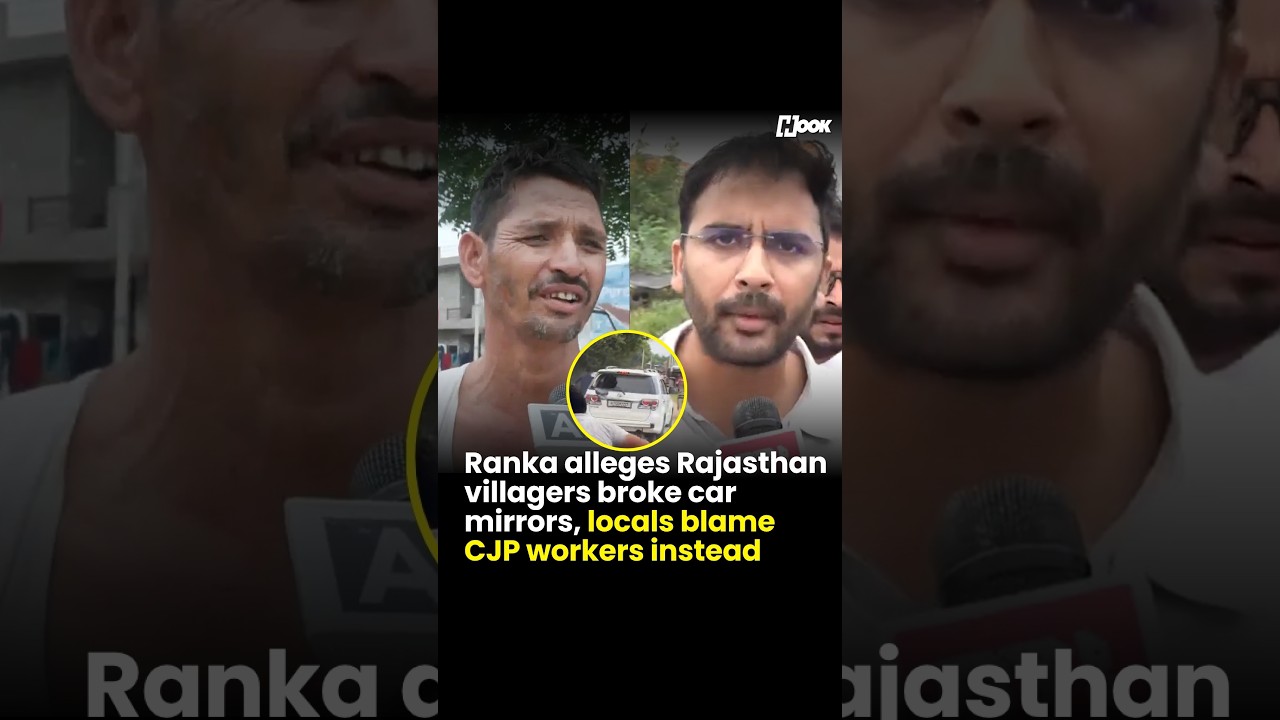 Ranka alleges Rajasthan villagers broke car mirrors, locals blame CJP workers instead