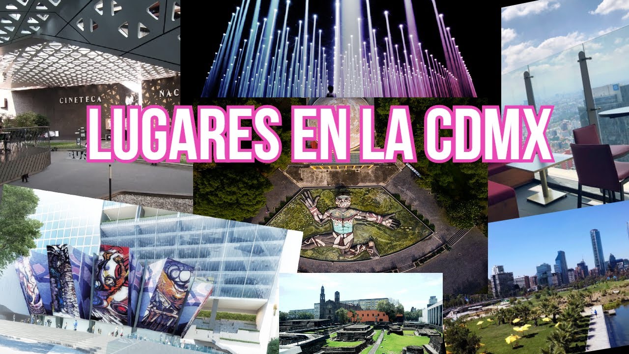 7 Lugares para visitar en la CDMX | Rodrigo Sanchez