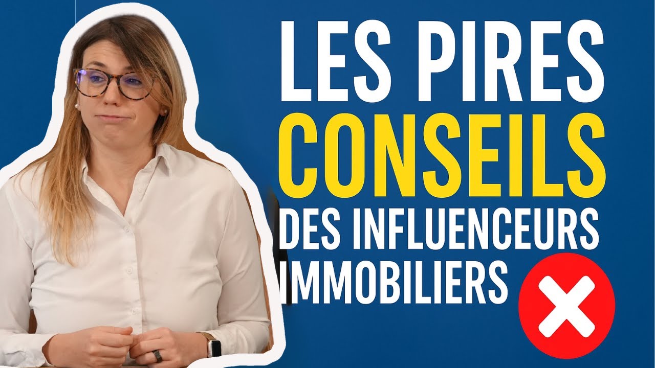 Les 5 pires conseils des influenceurs immobiliers (à fuir absolument) !