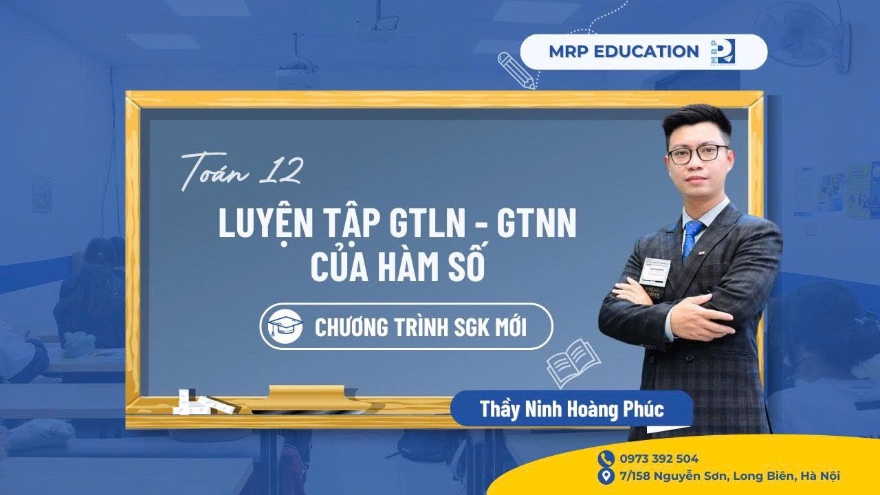 Toán 12 - Luyện tập GTLN - GTNN của hàm số (SGK mới) || Thầy Ninh Hoàng Phúc