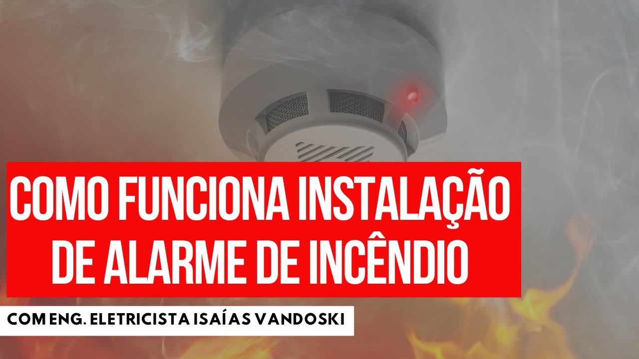 Como funciona instalação de alarme de incêndio.