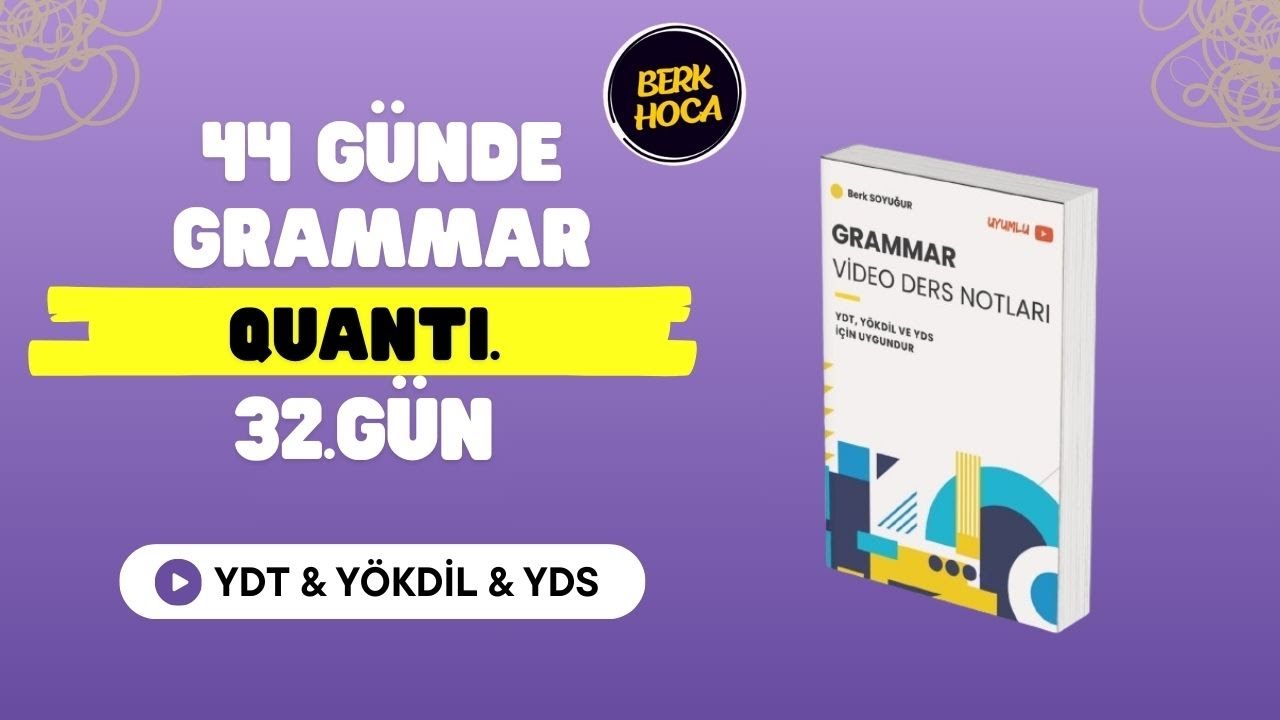 44 Günde YDT-YÖKDİL-YDS Grammar Kampı | 32.Gün | Quantifiers 2.Video | 2025