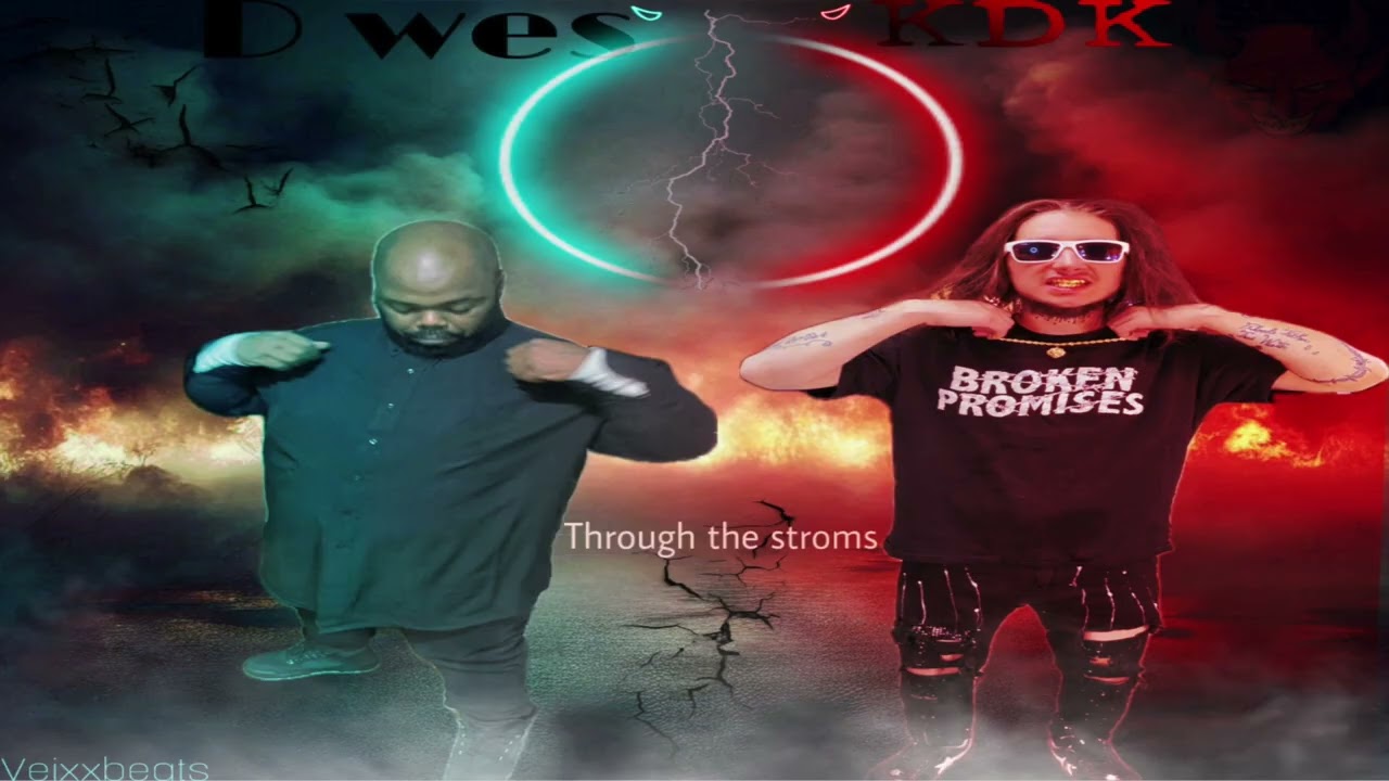 Through the storms D wes ft KDK Veixxbeats