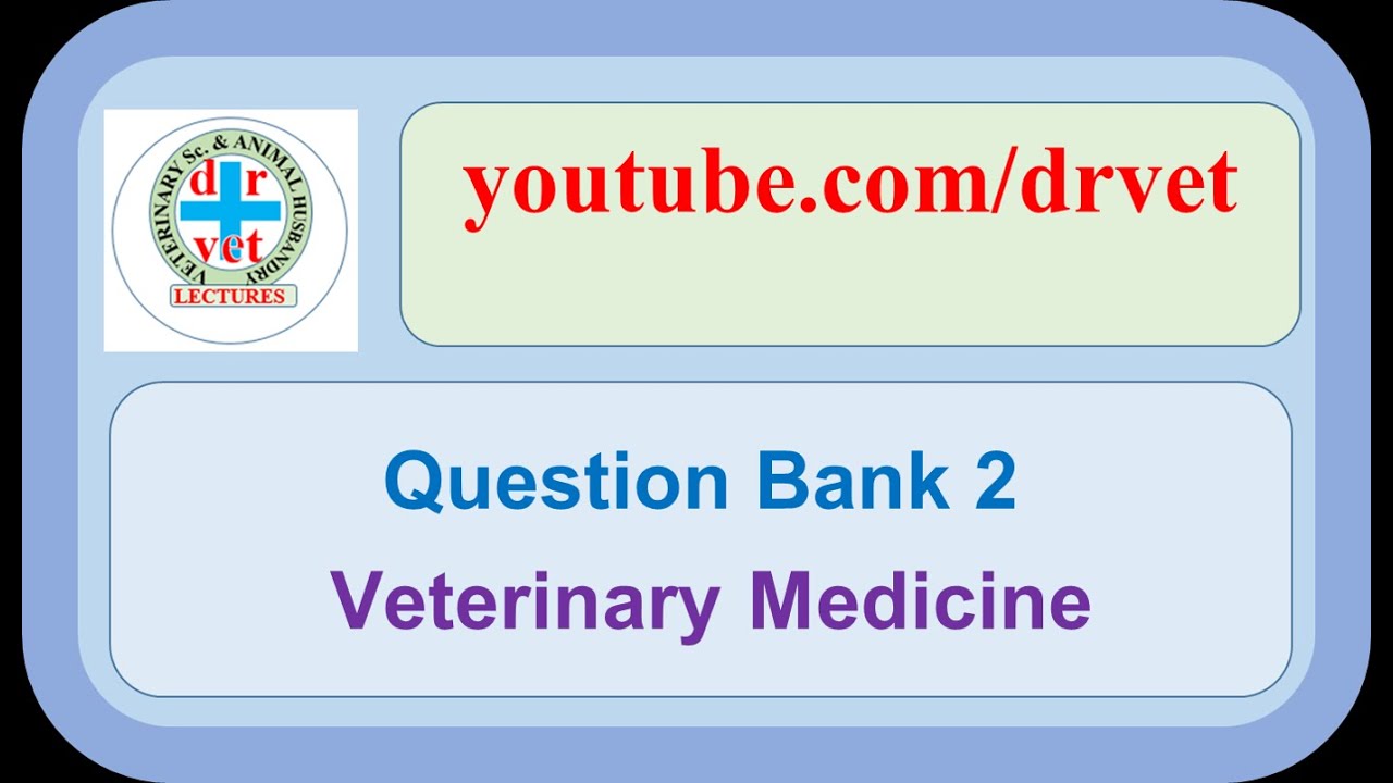 Question Bank 2 Veterinary Medicine