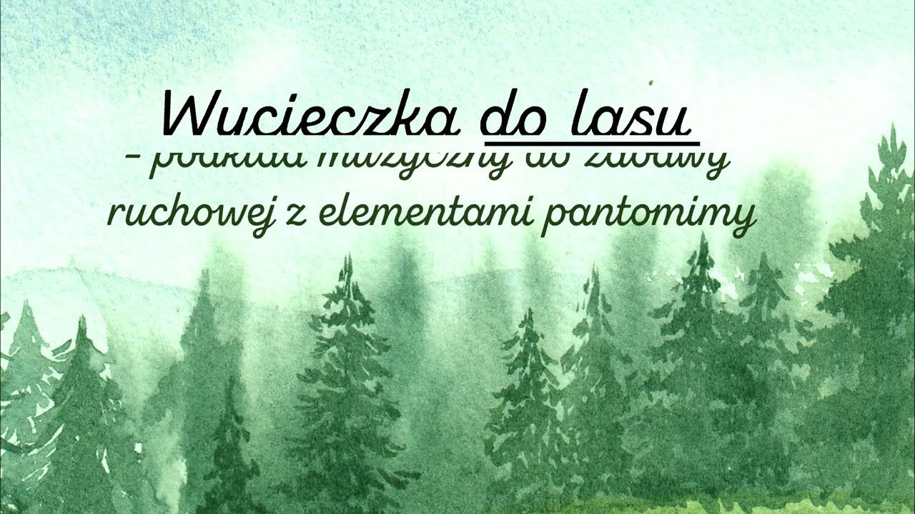 Wycieczka do lasu zabawa ruchowa z elementami pantomimy