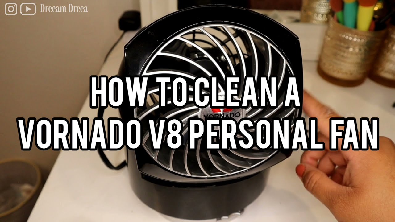 CLEANING MY VORNADO V8 PERSONAL FAN
