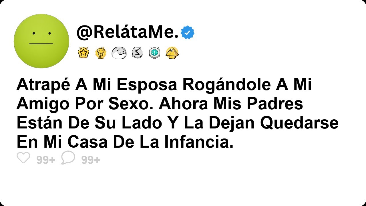 Atrapé a mi esposa rogándole a mi amigo por sexo  Ahora mis padres están de su lado y la dejan queda