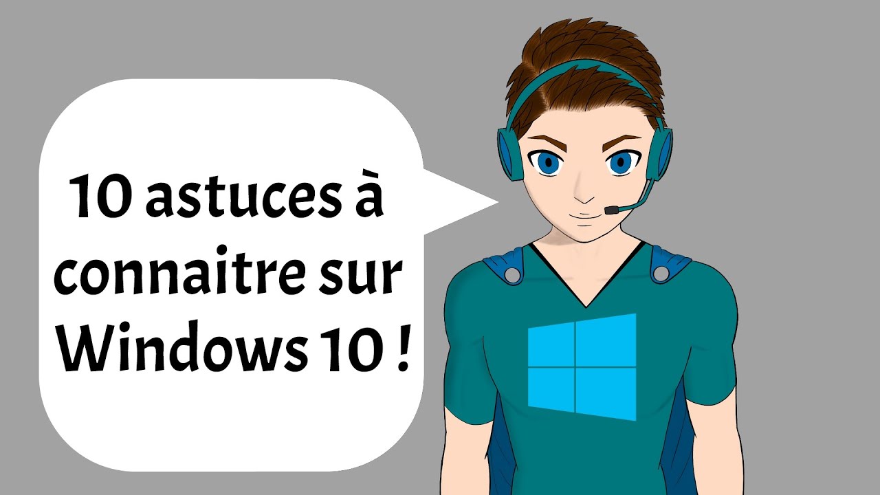10 astuces &agrave; conna&icirc;tre sur Windows 10