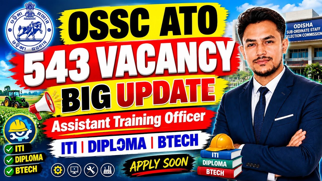 OSSC ATO 543 RECRUITMENT UPDATE 🔥/ATO VACANCY SOON/ITI DIPLOMA BTECH BIG UPDATE 