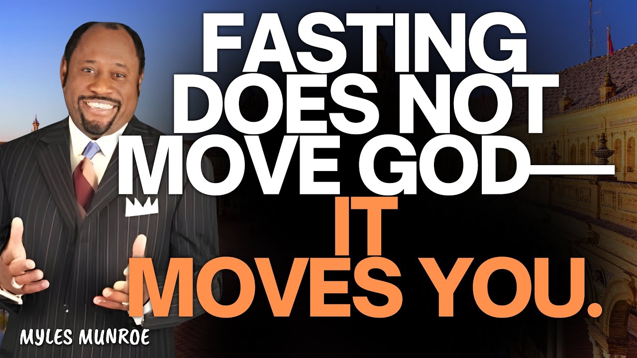 FASTING IS NOT ABOUT FOOD — KINGDOM ALIGNMENT EXPLAINED | Myles Munroe