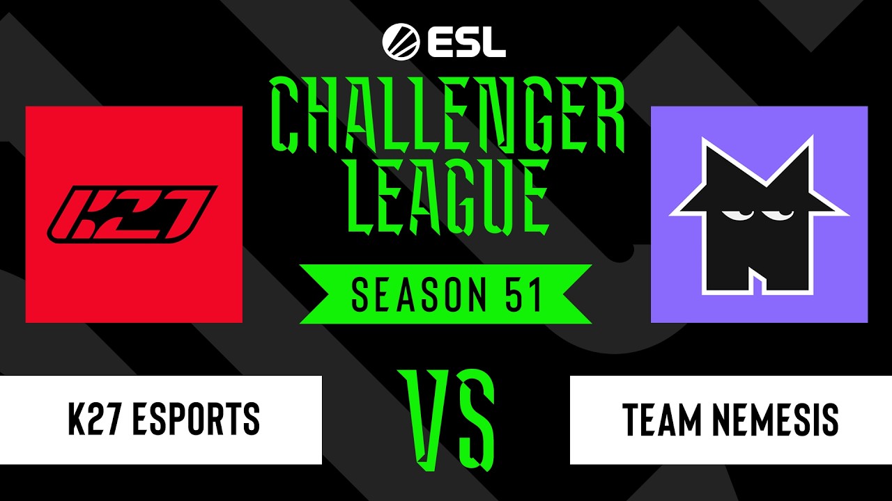 K27 Esports vs Team Nemesis - ESL Challenger League - Season 51 - EU