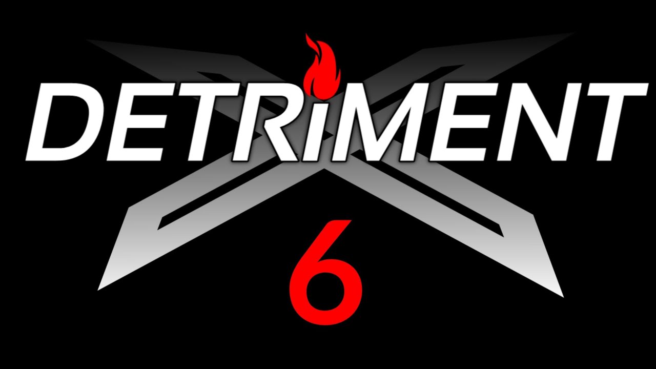 DETRiMENT 6 feat. Wrath, ChunkyKong, MaZo, Moe, Castle, and more!