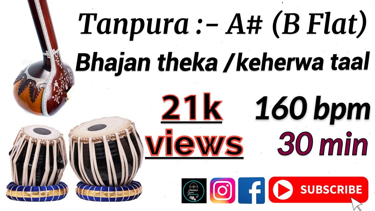 Tanpura and Tabla Scale A# (B FLAT)/ Bhajani Theka / Keherwa Taal 160 BPM / 30 minutes