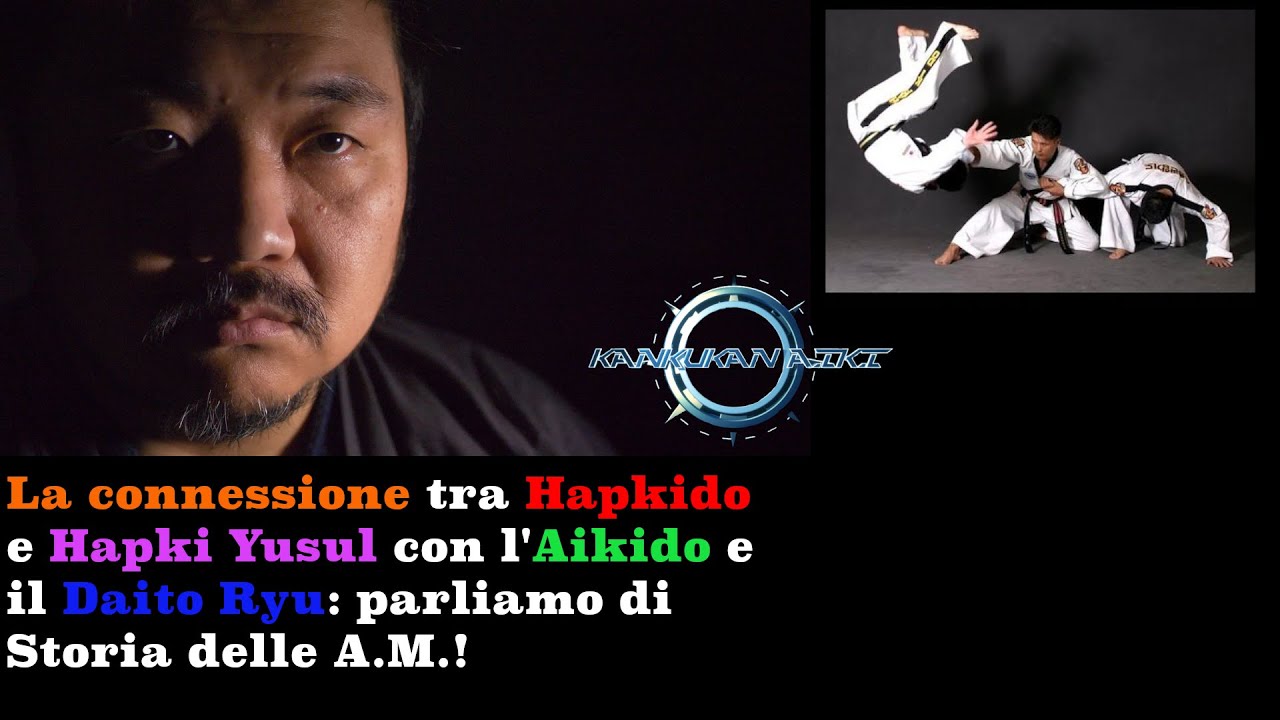 La connessione tra Hapkido e Hapki Yusul con l'Aikido e il Daito Ryu: parliamo di Storia delle AM!