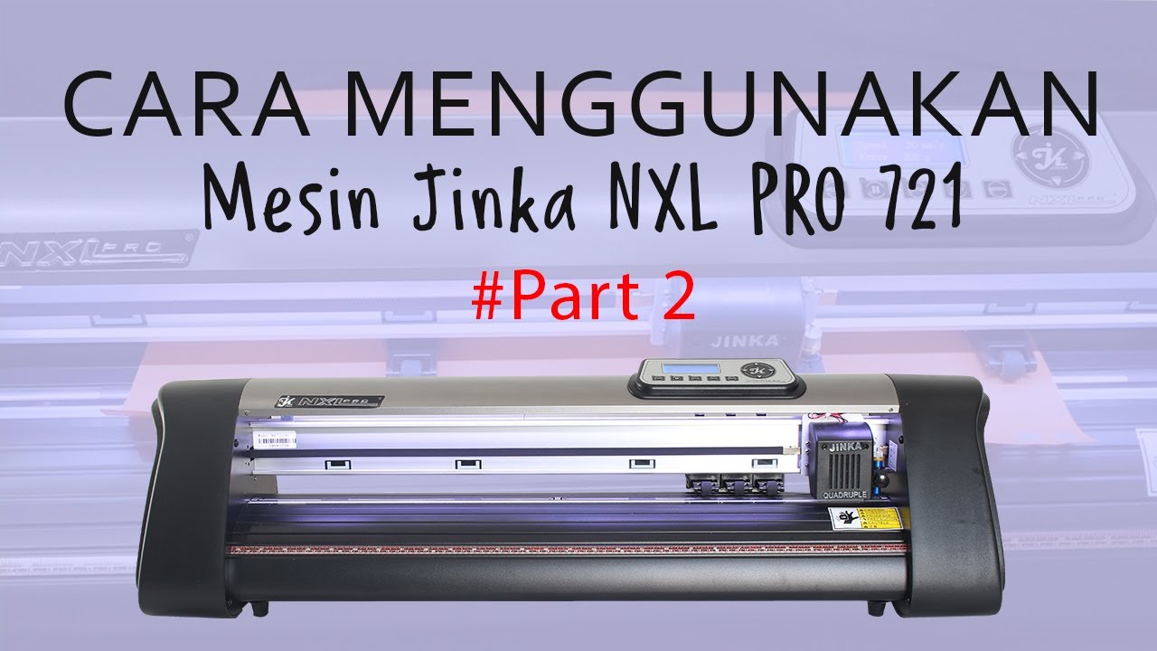 Unboxing dan Tutorial Menggunakan Mesin Cutting Sticker Jinka 721 : #Part 2